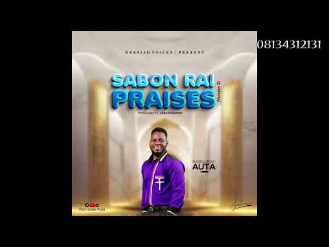 Barnabas Auta SabonRai Praises 2