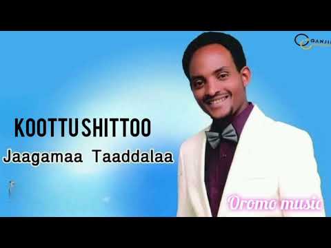 Jaagamaa Taaddalaa KOOTTU SHITTOO Old Oromo Music