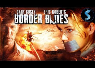  Border Blues Full Thriller Movie Eric Roberts Gary Busey Erik Estrada Lane Davies