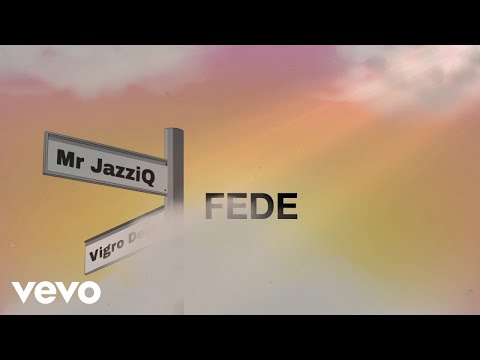 Mr JazziQ X Vigro Deep Fede Official Music Video