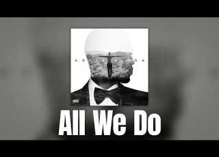 Trey Songz All We Do Official Audio