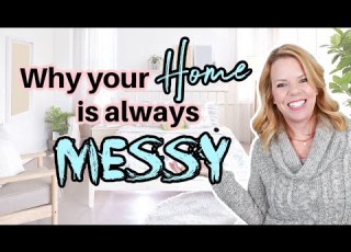  Why Your Home Is Always MESSY