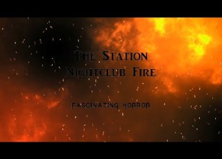  The Station Nightclub Fire A Short Documentary Fascinating Horror