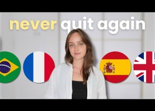  How To Finally Learn A Language Never Quit Again