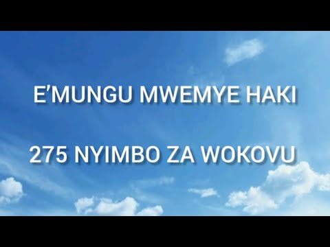 E MUNGU MWEMYE HAKI 275 NW