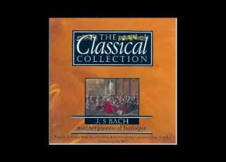 The Classical Collection J S Bach Masterpieces Of Baroque Full Album