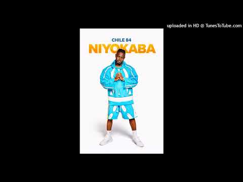 CHILE 84 Niyokaba Official Audio