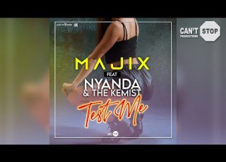 Majix Ft Nyanda The Kemist Test Me Official Audio