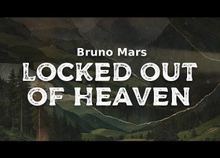 Bruno Mars Locked Out Of Heaven Lyrics