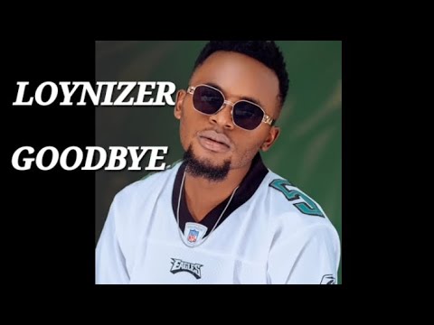 Loynizer Goodbye Official Music Audio