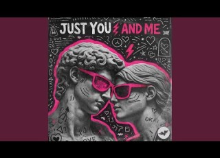  Just You And Me