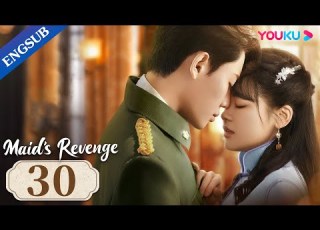 Maid S Revenge EP30 Forced To Marry My Fiance S Uncle Chen Fangtong Dai Gaozheng YOUKU