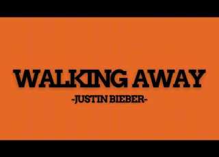  WALKING AWAY Justin Bieber Audio