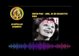  Edith Piaf Non Je Ne Regrette Rien Only Voice Acapella