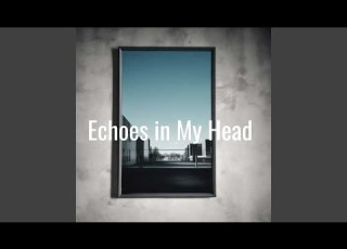  Echoes In My Head