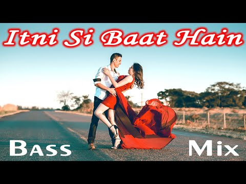 Itni Si Baat Hai Full Song Bass Remix By DJ DHRUVIL DMS Arijit Singh Hit Songs