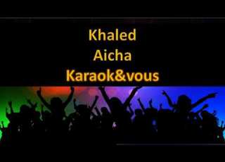  Karaoké Khaled Aicha
