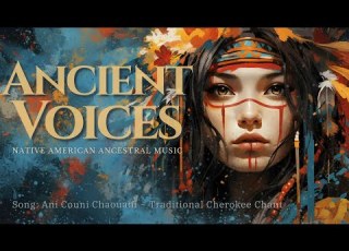 Ani Couni Chaouani Traditional Cherokee Chant Atmospheric Spiritual Music