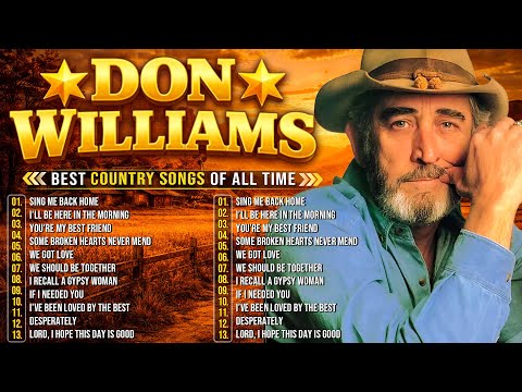 Don Williams Best Of Songs Don Williams Don Williams Greatest Hits Collection Full Album HQ Country