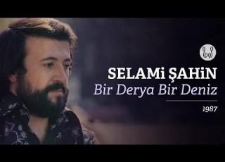 Selami Şahin Bir Derya Bir Deniz Official Audio