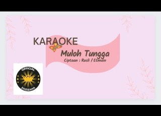 Karaoke MULOH TUNGGA Cipt Rusli Etmain