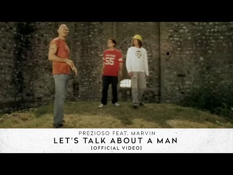 Prezioso Feat Marvin Let S Talk About A Man Official Video