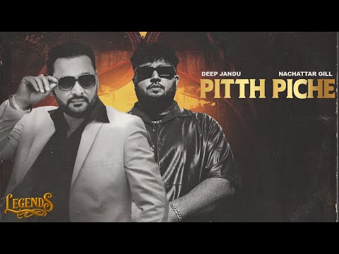Pitth Piche Full Song Deep Jandu Nachhatar Gill LEGENDS Latest Punjabi Songs 2025 Pitth Piche Full Song Deep Jandu Nachhatar Gill LEGENDS Latest Punjabi Songs 2025