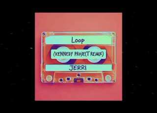Jerri Loop Kennedy Project Remix
