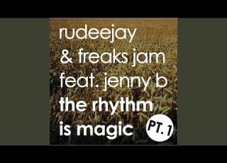  The Rhythm Is Magic Feat Jenny B Rudeejay Freaks Jam Remix