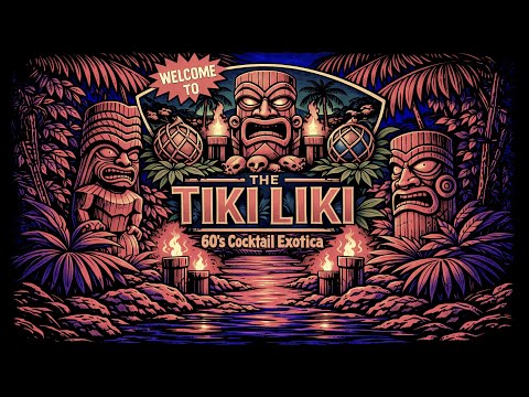 ATOMIC ULTRA LOUNGE TIKI BAR MUSIC 60 S EXOTICA JAZZ WELCOME TO THE TIKI LIKI