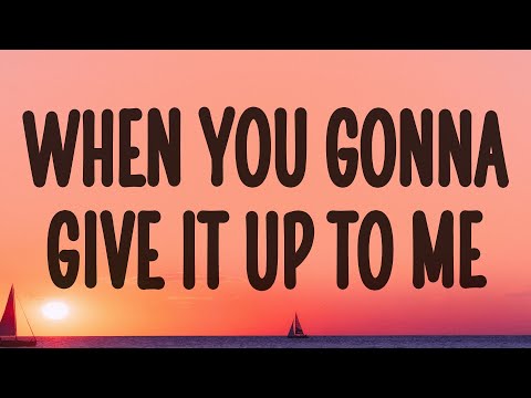 Sean Paul When You Gonna Give It Up To Me Give It Up To Me Lyrics Ft Keyshia Cole