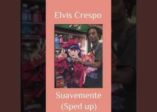  Elvis Crespo Suavemente Sped Up