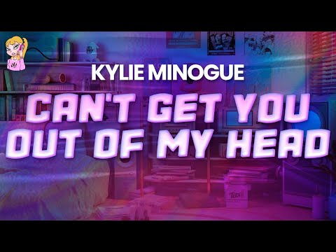 Kylie Minogue Can T Get You Out Of My Head Lyrics Kylie Minogue Can T Get You Out Of My Head Lyrics