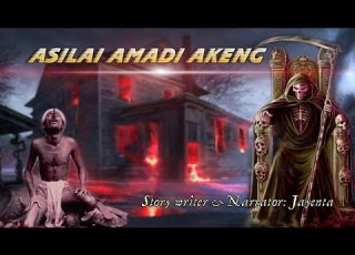 Asilai Amadi Akeng Manipuri Horror Story Makhal Mathel Manipur Full Story Collection