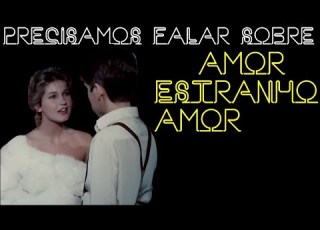  Precisamos Falar Sobre Amor Estranho Amor