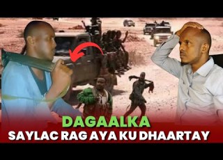  DAGAALKA SAYLAC GADOBUURSI WAA KU DHAARTAY INANU DHAMAAN