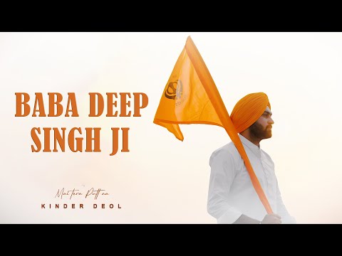 BABA DEEP SINGH JI SONG Official Video KINDER DEOL NEW PUNABI SONG 2025
