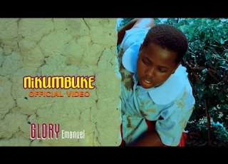  GLORY EMANUEL NIKUMBUKE OFFICIAL VIDEO