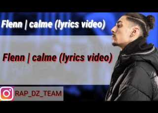 Flenn Calme Lyrics Paroles Prod By Rap Dz Team
