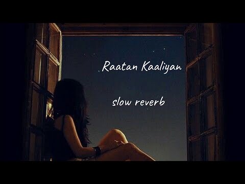 Raataan Kaaliyan Slow Reverb Laddi Chahal Parmish Verma New Punjabi Song 2024