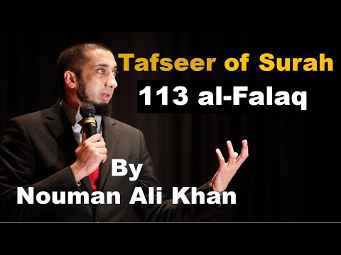 Tafseer Of Surah 113 Al Falaq Nouman Ali Khan Noumanalikhan Noumanalikhanlectures Tafseer