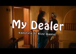 Kaestyle Ft Kizz Daniel My Dealer Remix Music Video Lyrics