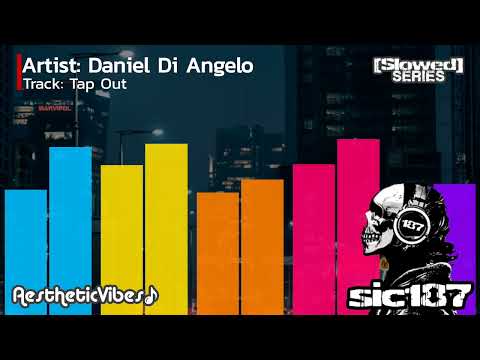Daniel Di Angelo Tap Out Slowed Bedroom Music Chill Music Driving Music Love You Music
