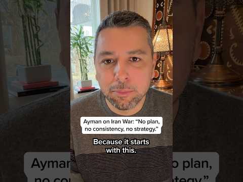 Ayman On Iran War No Plan No Consistency No Strategy Ayman On Iran War No Plan No Consistency No Strategy