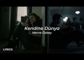 Merve Özbey Kendine Dünya Sözleri