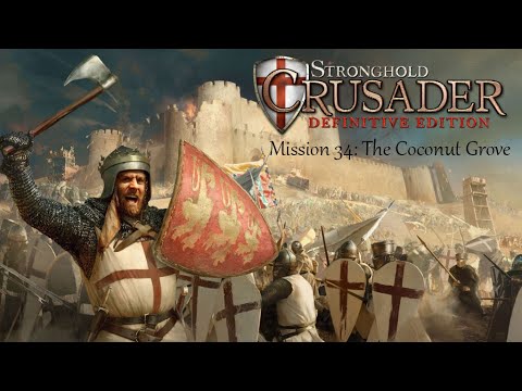 Stronghold Crusader Definitive Edition Mission 34 The Coconut Grove Siege Strategy Fast Win
