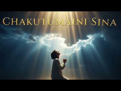 Chakutumaini Sina Nyimbo Za Kuabudu