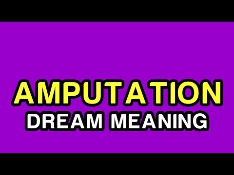 Dream Amputation Dream Meaning What Is The Meaning Of Dreaming About Amputation