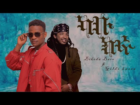 Bikeda Baro Ft Gildo Kassa Kabu Kafa Official Music Video