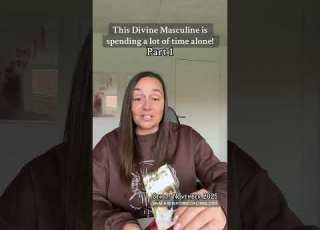  This Divine Masculine Is Spending A Lot Of Time Alone